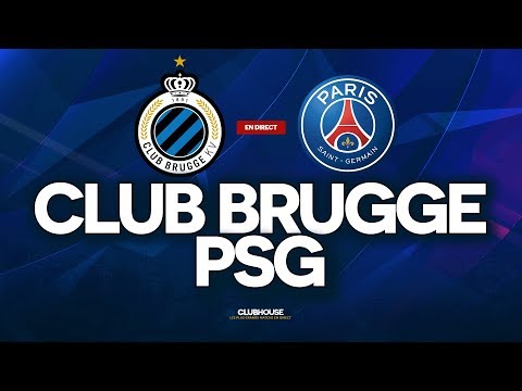 🔴 CLUB BRUGGE - PSG // ClubHouse (BRUGES - PARIS)