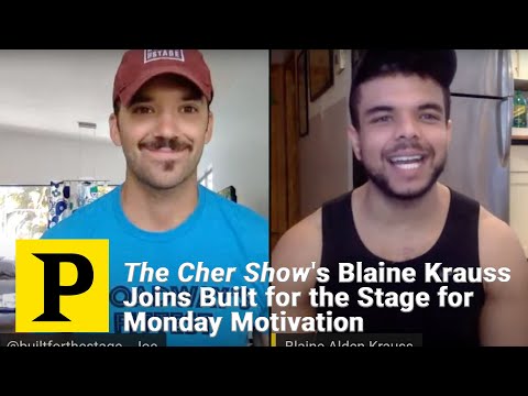 The Cher Show's Blaine Krauss Joins Built for the Stage for Monday Motivation
