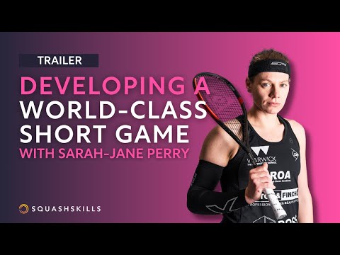 Squash Coaching: Developing a World-Class Short Game - With Sarah-Jane Perry | Trailer