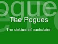 the sickbed of cuchulainn   the pogues