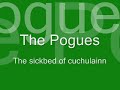The sickbed of Cuchulainn - The Pogues