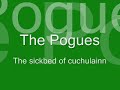 the sickbed of cuchulainn   the pogues