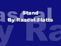 Stand By Rascal Flatts Lyrics