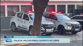 POLICIAL MILITAR PRESO SUSPEITO DO CRIME EM BAURU