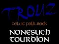 Trouz: Nonesuch and Tourdion - live