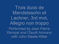 trois duos de mendelssohn et lachner, 3rd mvt, allegro non troppo.
performed by jean pierre rampal and claudi arimany with john steele ritter.
do give comments and ratings! :d