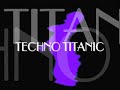 TECNO TITANIC TECNO TITANIC