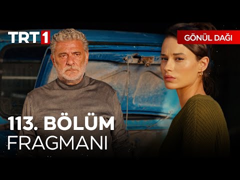 Gönül Dağı 113. Bölüm Fragmanı                                                                                                                                                                                                                            