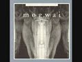Mogwai Like Herod, From The Album 