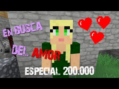 ESPECIAL 200.000 SUSCRIPTORES: EN BUSCA DEL AMOR