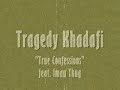 Tragedy Khadafi feat. Imam Thug - True Confessions Tragedy Khadafi feat. Imam Thug - True Confessions