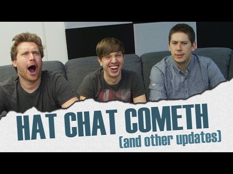 HAT CHAT COMETH (and other updates)