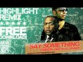 Timberland ft. Drake - Say Something (Highlight RMX)