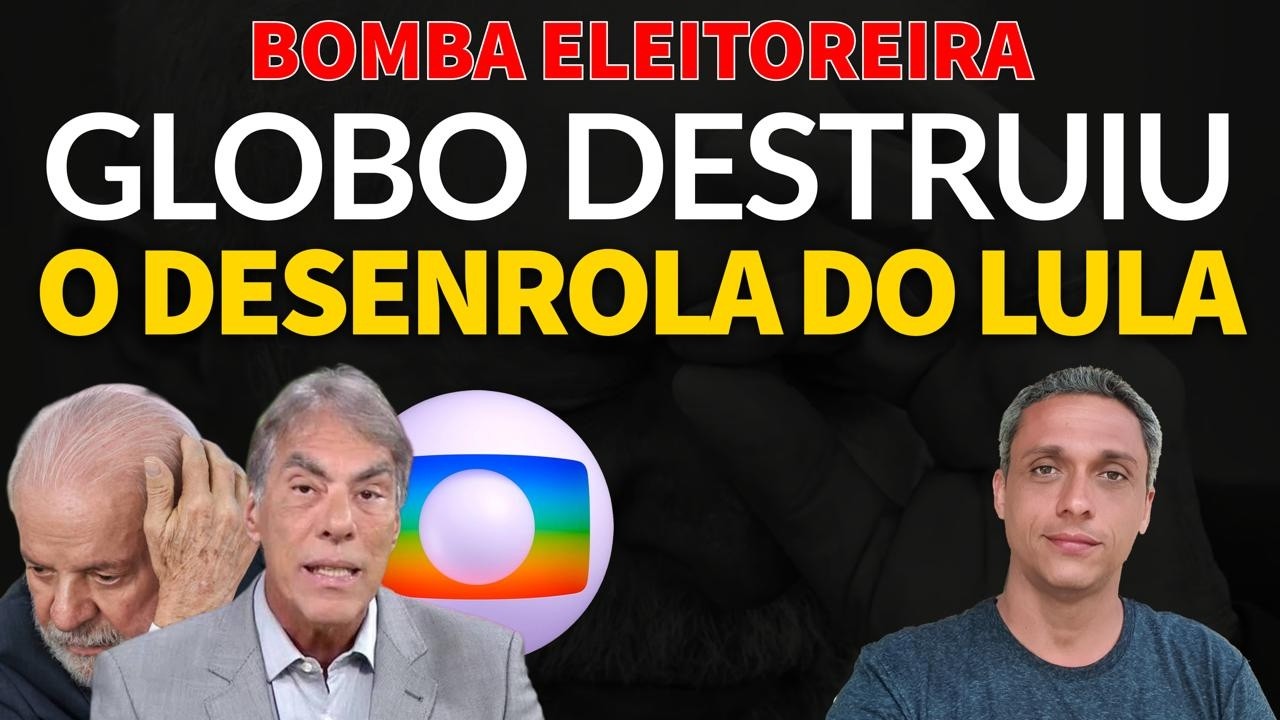 DESENROLA DO LULA - Até a GLOBO entendeu essa BOMBA eleitoreira