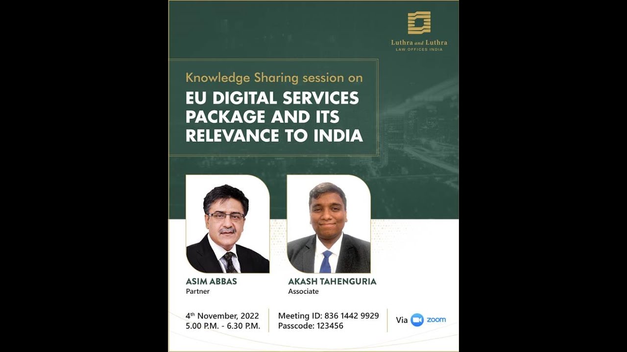 Session on 'EU Digital Services Package and its relevance to India' -Asim Abbas and Akash Tahenguria