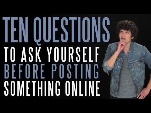 Ten Questions You Should Ask Yourself Before Posting Something Online