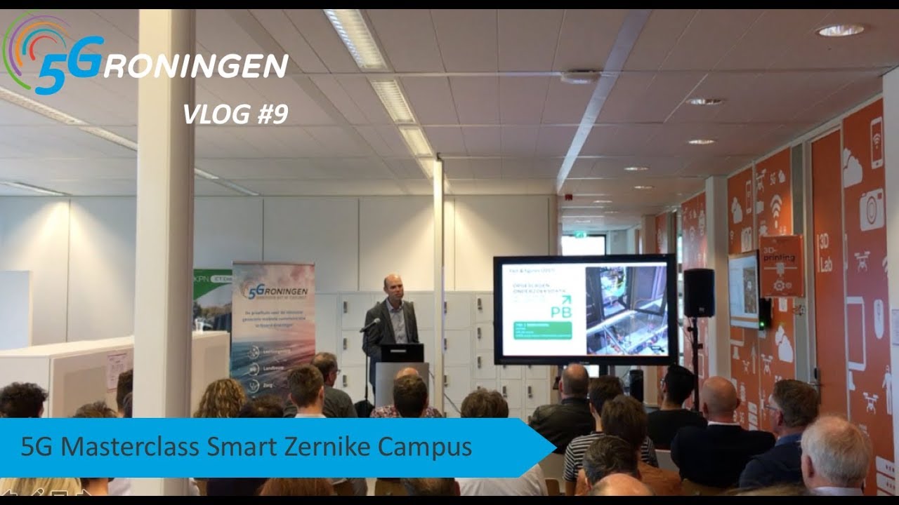 Vlog#9 5Groningen - 5G Masterclass Smart Zernike Campus