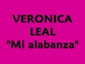 Verónica Leal Mi alabanza
