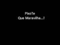 Pixote - Que maravilha