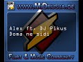 Alex ft DJ Pikus- Doma ne sidi