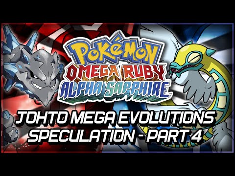Pokémon Omega Ruby and Alpha Sapphire | Johto Mega Evolutions Speculation - Part 4
