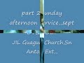 part 2,worship ,JIL gua2 church san anton ext,sept.07