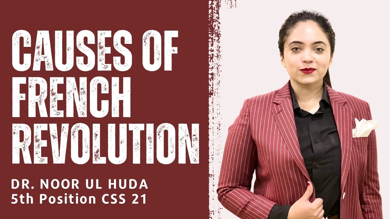 Causes of French Revolution | Dr. Noor ul Huda | 5thPosition CSS | 80+ Marks in CSS European History
