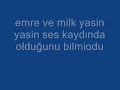 emre ve milk yasin yasin bilmio