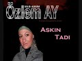 �zlem Ay - Askin Tadi 2008