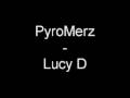videos de Pyromerz - Lucy D