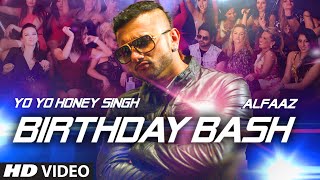 Birthday Bash FULL VIDEO SONG  Yo Yo Honey Singh  
