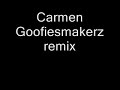 Sido- Carmen (goofiesmakerz remix)