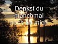 Denkst du manchmal noch an mich - Blümchen (with lyrics) Denkst du manchmal noch an mich - Blümchen (with lyrics)