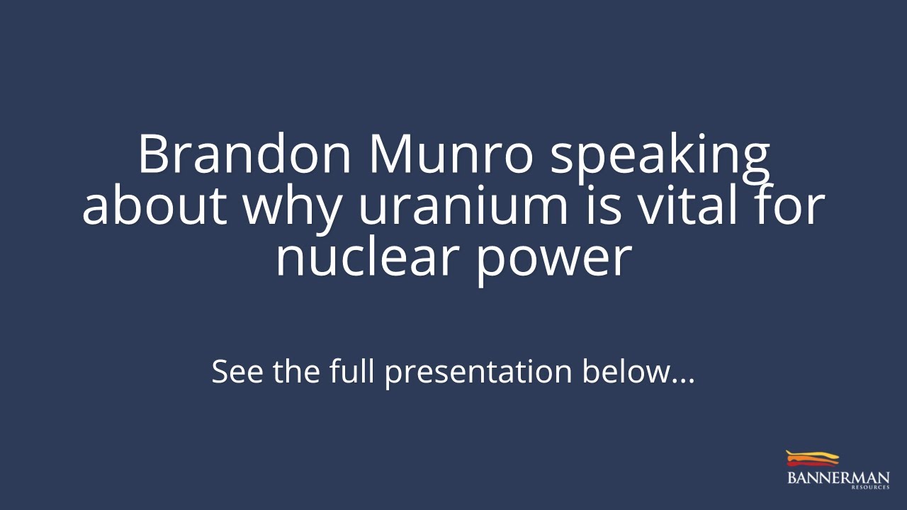 Brandon Munro speaking about why uranium is vital for nuclear power | ASX:BMN, OTC:BNNLF