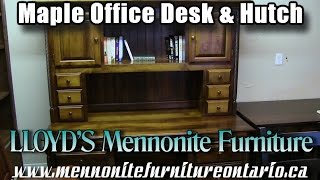 Mennonite Maple Office Desk and Hutch