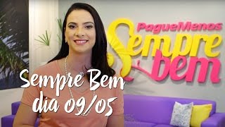 Programa Sempre Bem - 09/05/2017