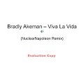 Bradly Akeman - Viva La Vida (NuclearNapoleon Remix) Bradly Akeman - Viva La Vida (NuclearNapoleon Remix)