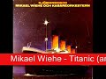 Mikael Wiehe - Titanic (andraklasspassagerarens si
