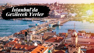 İstanbulda Gezilecek Yerler Listesi  En Popüler 
