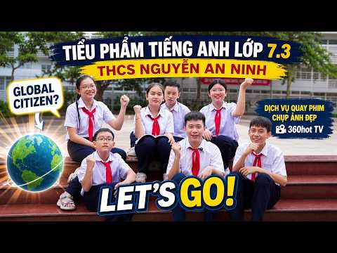 Tiểu Phẩm Tiếng Anh Lớp 7.3 THCS Nguyễn An Ninh