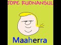 jopen parhaimmistoa
maaherra 
albumilta naurettava 90-luku

lyrics:

jope ruonansuu - maaherra

musta auto y�tt�m�ss� y�ss� lujaa viilett��,
pari peuraa nilsi�ss� jenkkipelin kromiin j��.
kuljettaja surmatsalo peiliin salaa vilkaisee,
takana kuin tauno palo kyyditt�v� hymyilee.
h�n on mooses kotaj�rvi, tukkijulli entinen,
hehkuu turvonneena l�rvi takaa savulasien.

h�n reilu j�tk� oli kerran, kauan siit� on.
muuttanutko himpun verran miest� olis hommat herran?
oi maaherra, oi maaherra, maaherra hervoton.

sellutehtaan avajaisiin viran vuoksi ajellaan.
herra keksii: 