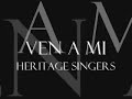 ven a mi   heritage singers