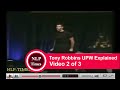 Tony Robbins UPW Explained - Video 2 of 3