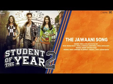Download The Jawaani Song - Kishore Kumar ft Vishal Dadlani, Payal Dev - Student Of The Year 2 The Jawaani Song - Kishore Kumar ft Vishal Dadlani, Payal Dev - Student Of The Year 2