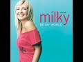 Milky - Be My World
