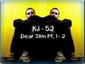 Kj52 - Dear Slim Pt.1 - 2