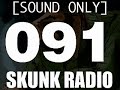 SKUNK RADIO 091