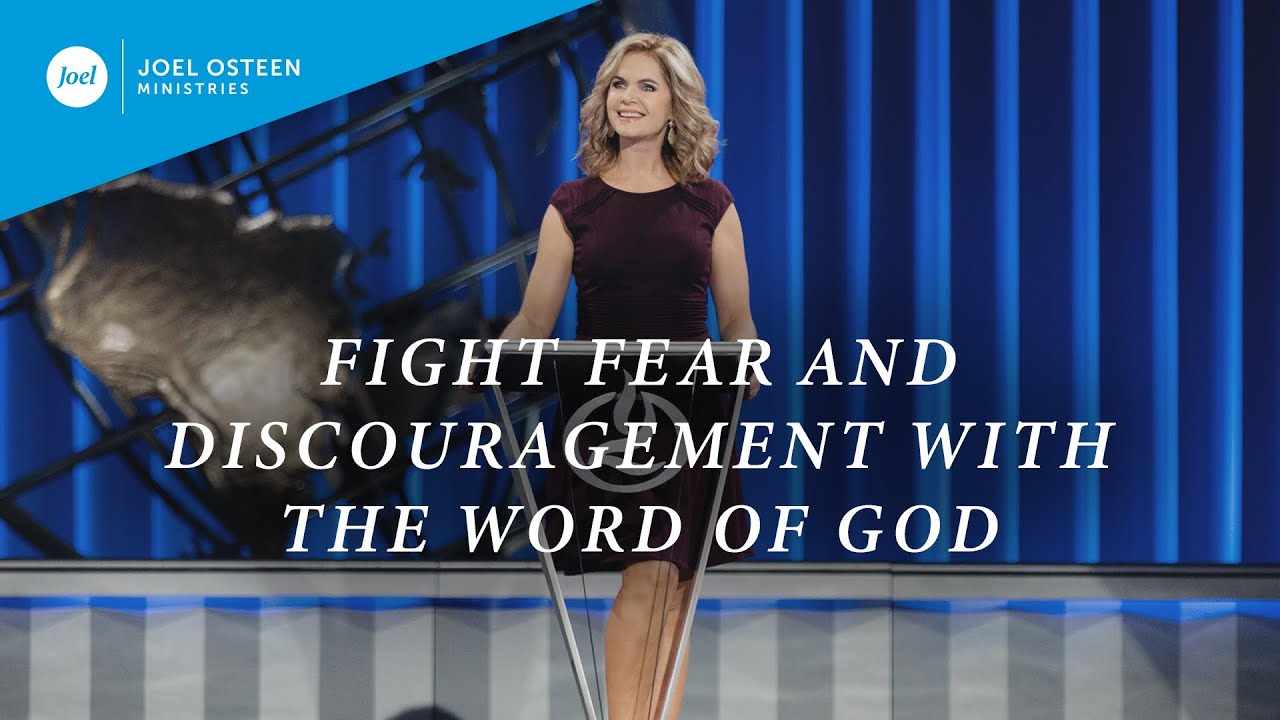 Fight Fear and Discouragement with the Word of God by Victoria Osteen
