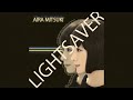 LIGHTSAVER / アイラミツキ AIRA