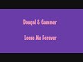 Dougal & Gammer - Lose Me Forever